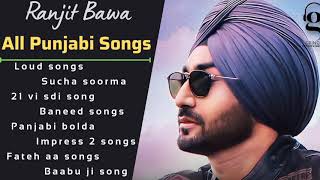 Ranjit Bawa All Song 2021 | New Punjabi Songs 2021 | Best Songs Ranjit Bawa | All Punjabi Song New