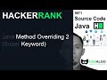 HR_Java48: Java Method Overriding 2 (Super Keyword)