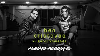 ALEIAIO ACOUSTIC - ben cristovao \u0026 karol komenda - JENTAK #2