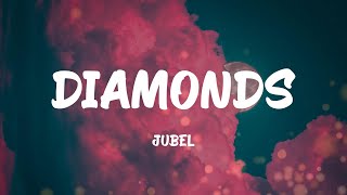 Diamonds - Jubël (Lyrics)