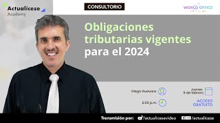 Obligaciones tributarias vigentes para el 2024