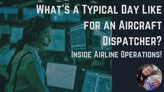 Aircraft Dispatcher Typical Day: Airline Flight Dispatcher Shift: What do Dispatchers Do? #airline