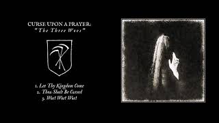 CURSE UPON A PRAYER - The Three Woes (FULL EP)