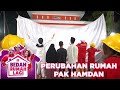 Perubahan Rumah Pak Hamdan - Bedah Rumah Lagi