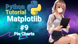 Python Data Science Tutorial: Matplotlib #9 Pie Charts