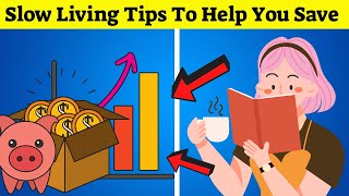 10 Slow Living Tips To Help You Save Money (Frugal Living Habits)