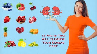 12 Fruits That Will CLEANSE Your Kidneys FAST