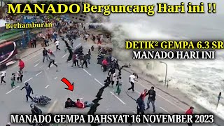 BARU SAJA DETIK² GEMPA DAHSYAT 6.3 SR Guncang MANADO INDONESIA HARI INI! Warga Panik! Gempa Bumi