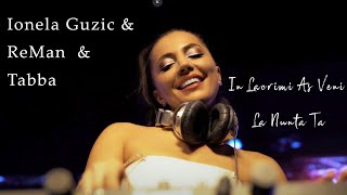 Ionela Guzic & ReMan & Tabba - În Lacrimi Aș Veni La Nunta Ta (COVER)
