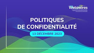 Webinaire sur l'application du nouveau règlement sur les politiques de confidentialité