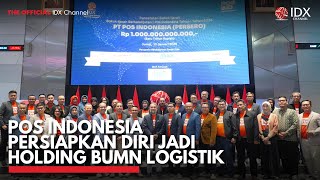 Pos Indonesia Persiapkan Diri Jadi Holding BUMN Logistik | IDX CHANNEL