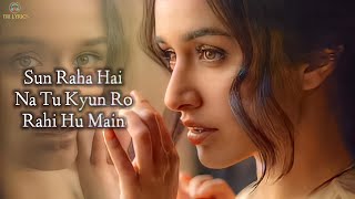 Sun Raha Hai Na Tu (LYRICS) - Shreya Ghoshal | Shraddha Kapoor | Female Version