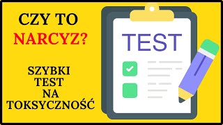 CZY TO NARCYZ? Szybki test na toksyczność?