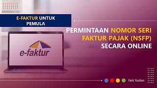 Tutorial e-Faktur untuk pemula: Permintaan Nomor Seri Faktur Pajak (NSFP) via Online