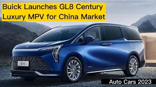 Buick Launches GL8 Century Luxury MPV for China Market