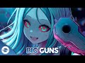 Nightcore - Big Guns (Lyrics)