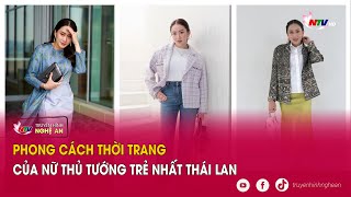 Phong cách thời trang của nữ thủ tướng trẻ nhất Thái Lan