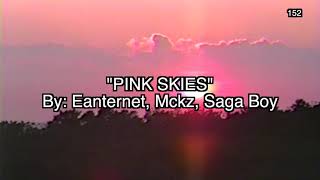 Eanternet - Pink Skies (feat. Mckz & Saga Boy)