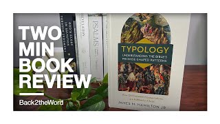 Typology by Dr. Jim Hamilton Book Review // #2MinBookReview