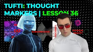 TUFTI: Techniques For A New Age | Thought Markers | Lesson 36/42