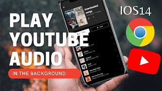 HOW TO PLAY YOUTUBE VIDEO IN BACKGROUND ON CHROME (IPHONE ) 2021 ** ACTUALLY WORKS**!!
