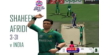 ICC T20 World Cup 2021 | Shaheen Shah Afridi 3-31 against India | EA Sports Cricket 07