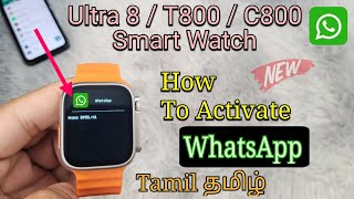 Smart Watch 8 Ultra / T800 / C800: How To Activate/Connect WhatsApp? | Tamil WhatsApp Setting