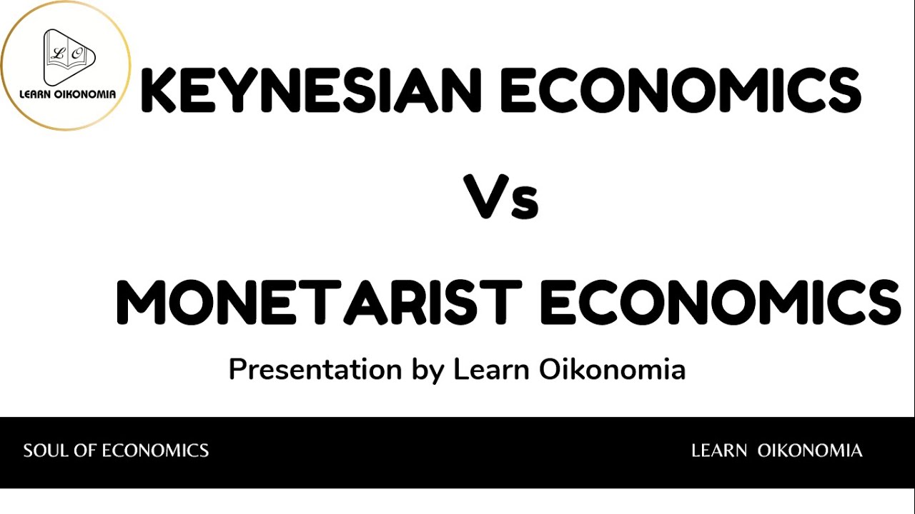 KEYNESIAN ECONOMICS Vs MONETARIST ECONOMICS | MACROECONOMICS | LEARN ...