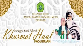 KHURMAT HAUL Syekh ABDUL QODIR AL JAELANI & Syekh AHMAD DJAUHARI UMAR KE 21, Harlah Jawahirul Ma'ani