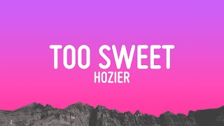 Hozier - Too Sweet (Lyrics)