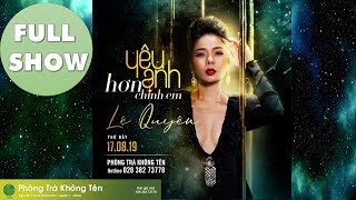 FULLSHOW ĐÊM NHẠC LỆ QUYÊN TẠI PHÒNG TRÀ KHÔNG TÊN