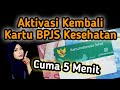 Cara Aktifkan Kartu BPJS Kesehatan dan KIS PBI yang Non Aktif