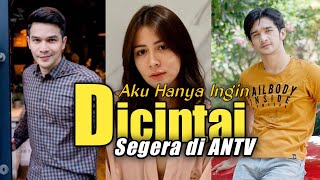 BIODATA & NAMA PEMAIN SINETRON  AKU HANYA INGIN DICINTAI ANTV