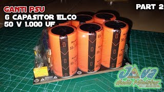 Ganti psu 6 elco part 2