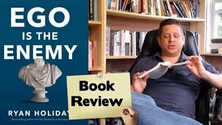📚📚 "Ego Is The Enemy" - Ryan Holiday Book Review, Overview And Life Lessons