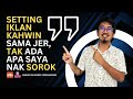 SETTING IKLAN KAHWIN SAMA JER, TAK ADA APA SAYA NAK SOROK