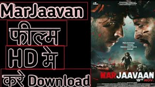 How to download HD marjaavan movie