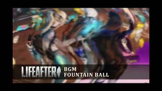 LIFEAFTER / BGM - Fountain Ball