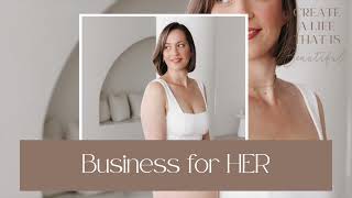 Business for HER (5 Steps to Grow Your Coaching or Personal Development as a Woman)