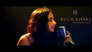 Kuch Khaas | cover by Poorvika Singh | Bagga | Jovial Productions | Mohit Chauhan | Neha Bhasin