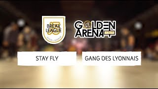 Stay fly vs Gang des Lyonnais I TOP16 I Golden Arena 2018