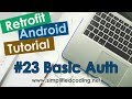 #23 Retrofit Android Tutorial - Retrofit Basic Authentication
