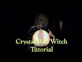 Crystal Ball Witch Tutorial