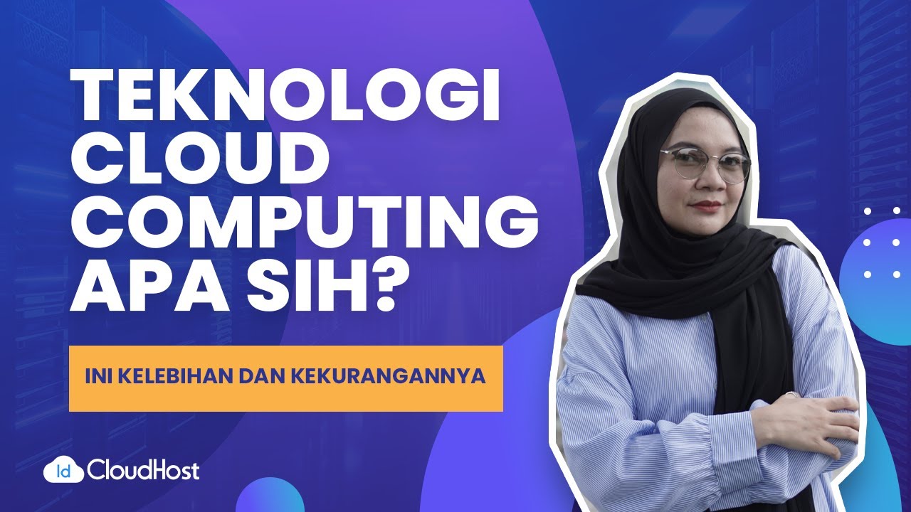 Kelebihan Dan Kekurangan Teknologi Cloud Computing | IDCloudHost - YouTube