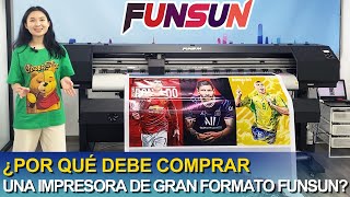 ¿Por qué tiene que comprar la impresora de gran formato Funsun?