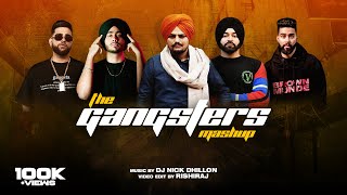 The Gangsters Mashup | Karan Aujla, Shubh, AP Dhillon | DJ Nick Dhillon x Rishiraj