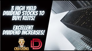 3 High Yield Dividend Stocks to Buy Now! REITs to Buy With Dividend Raises and Dividend Increases!