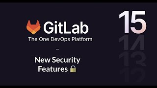GitLab 15.1 Release: New Security Features