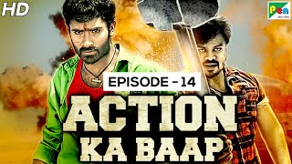 Action Ka Baap - EP - 14 | Back To Back Action Scenes | Zinda Hoon Mein, Aag Aur Chingaari