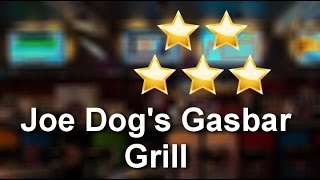 Joe Dog's Gasbar Grill Burlington          Incredible           Five Star Review by Chris B.